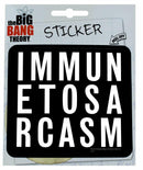 Big Bang Theory Immune to Sarcasm 4" Sticker
