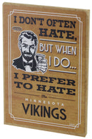 I Don't Often Hate (Anti-Vikings) Refrigerator Magnet