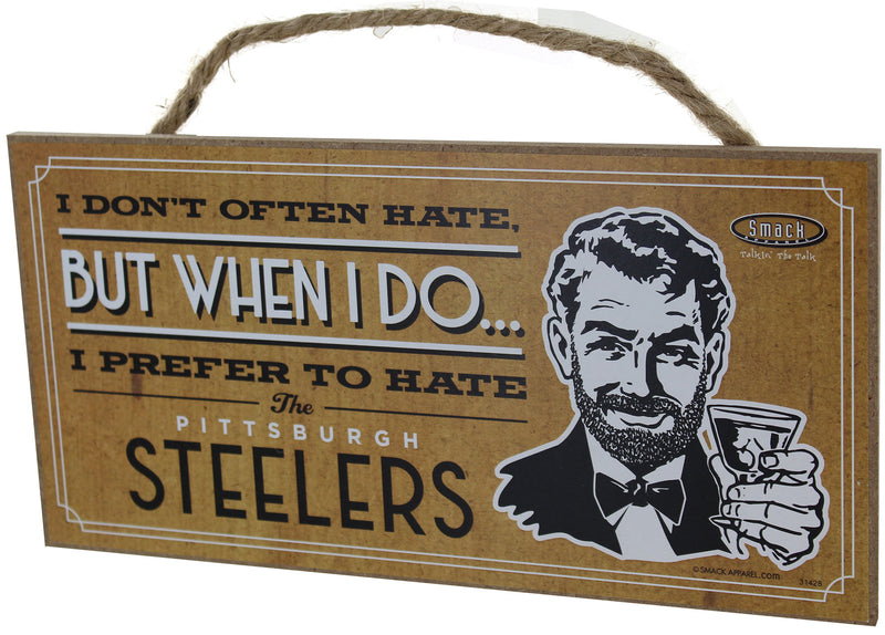 I Don't Often Hate (Anti-Steelers) Wood Sign, 5" x 10"