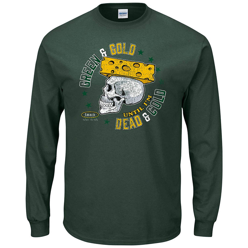 Green Bay Packers Green & Gold Until I'm Dead & Cold Long Sleeve Shirt